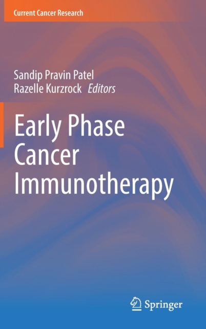 Early Phase Cancer Immunotherapy, Hardback Book
