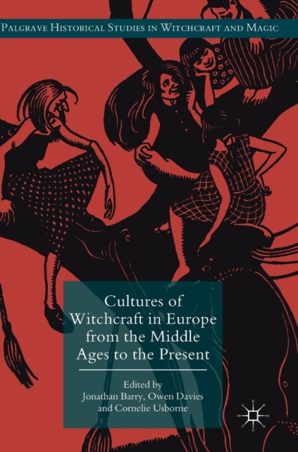 Cultures of Witchcraft in Europe from the Middle Ages to the Present, Hardback Book
