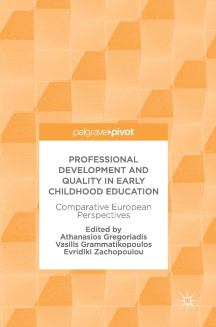 Professional Development and Quality in Early Childhood Education : Comparative European Perspectives, Hardback Book