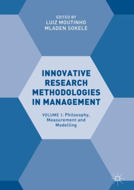 Innovative Research Methodologies in Management : Volume I: Philosophy, Measurement and Modelling, Hardback Book