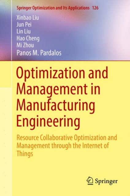 Optimization and Management in Manufacturing Engineering : Resource Collaborative Optimization and Management through the Internet of Things, Hardback Book