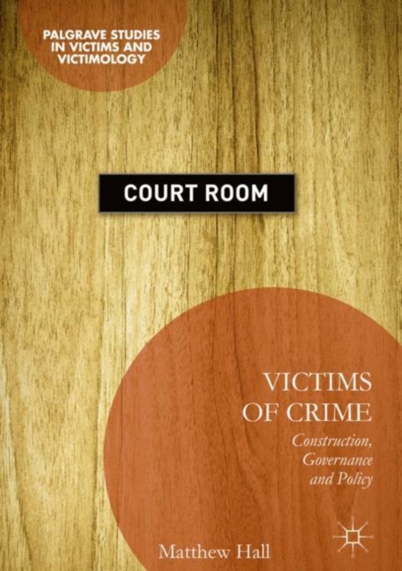 Victims of Crime : Construction, Governance and Policy, Hardback Book