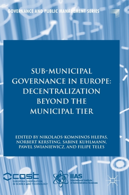 Sub-Municipal Governance in Europe : Decentralization Beyond the Municipal Tier, Hardback Book