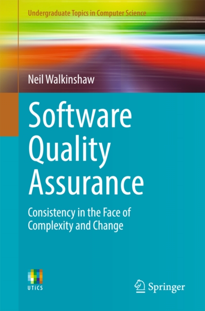 Software Quality Assurance : Consistency in the Face of Complexity and Change, PDF eBook