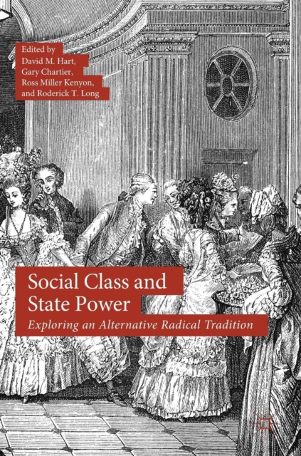 Social Class and State Power : Exploring an Alternative Radical Tradition, Hardback Book