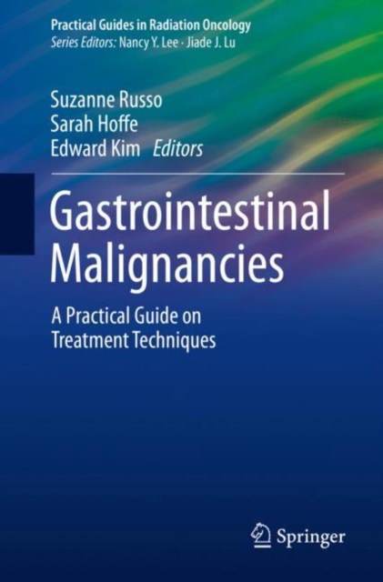 Gastrointestinal Malignancies : A Practical Guide on Treatment Techniques, Paperback / softback Book