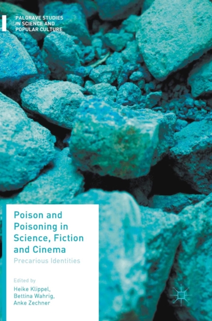 Poison and Poisoning in Science, Fiction and Cinema : Precarious Identities, Hardback Book