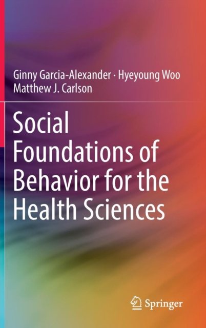 Social Foundations of Behavior for the Health Sciences, Hardback Book