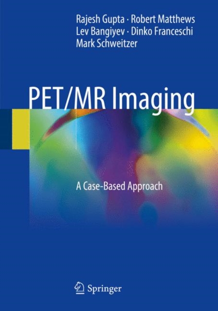 PET/MR Imaging : A Case-Based Approach, Paperback / softback Book