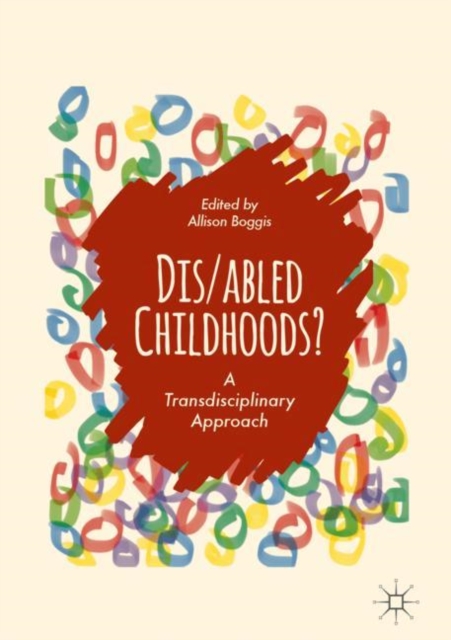 Dis/abled Childhoods? : A Transdisciplinary Approach, Hardback Book