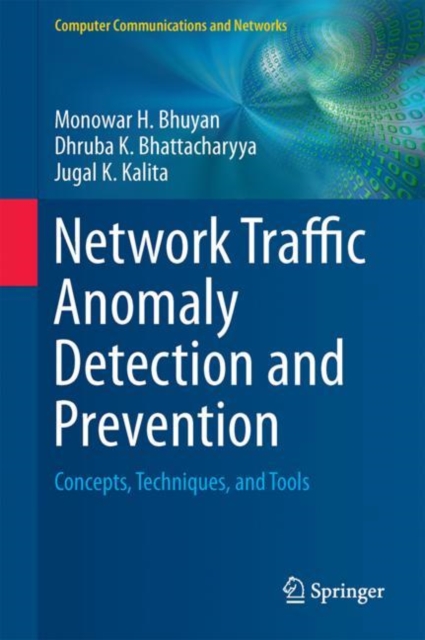 Network Traffic Anomaly Detection and Prevention : Concepts, Techniques, and Tools, Hardback Book