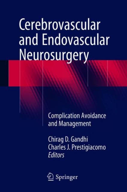 Cerebrovascular and Endovascular Neurosurgery : Complication Avoidance and Management, Hardback Book