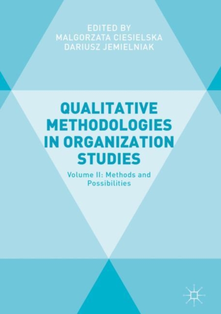 Qualitative Methodologies in Organization Studies : Volume II: Methods and Possibilities, Hardback Book