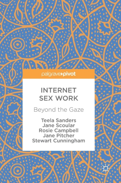 Internet Sex Work : Beyond the Gaze, Hardback Book