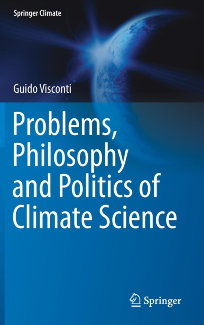 Problems, Philosophy and Politics of Climate Science, Hardback Book