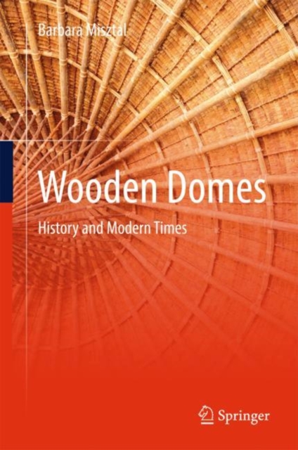 Wooden Domes : History and Modern Times, Hardback Book