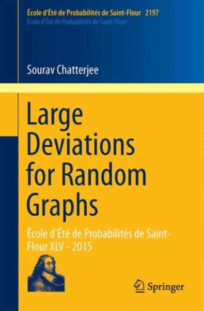 Large Deviations for Random Graphs : Ecole d'Ete de Probabilites de Saint-Flour XLV - 2015, Paperback / softback Book
