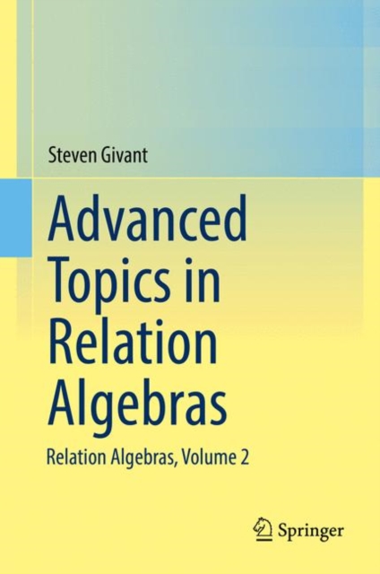 Advanced Topics in Relation Algebras : Relation Algebras, Volume 2, Hardback Book
