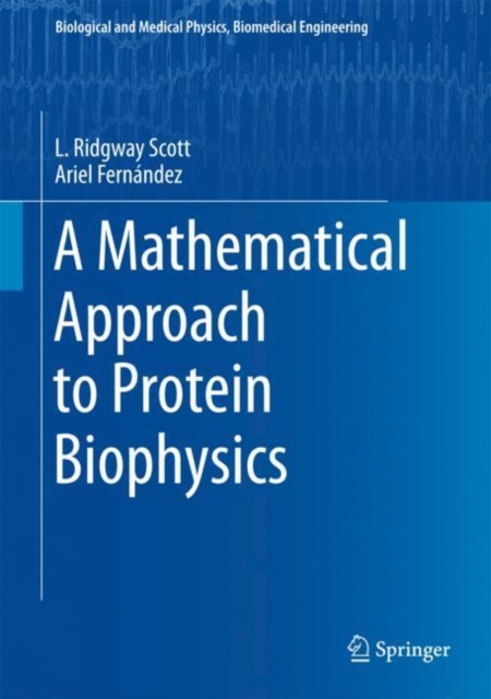 A Mathematical Approach to Protein Biophysics, Hardback Book