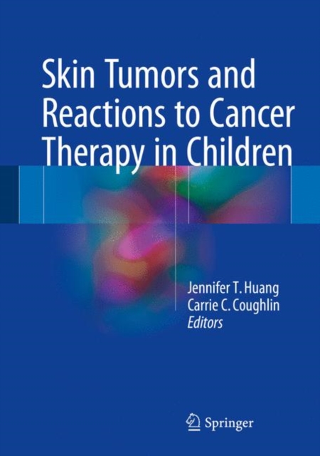 Skin Tumors and Reactions to Cancer Therapy in Children, Hardback Book
