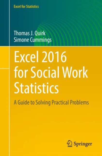 Excel 2016 for Social Work Statistics : A Guide to Solving Practical Problems, Paperback / softback Book