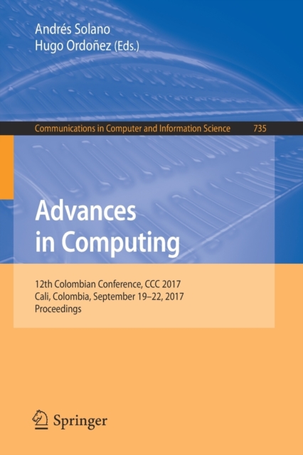 Advances in Computing : 12th Colombian Conference, CCC 2017, Cali, Colombia, September 19-22, 2017, Proceedings, Paperback / softback Book