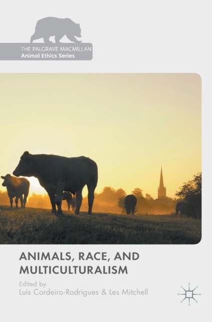 Animals, Race, and Multiculturalism, Hardback Book