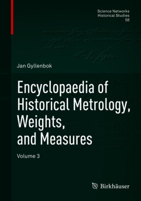 Encyclopaedia of Historical Metrology, Weights, and Measures : Volume 3, Hardback Book