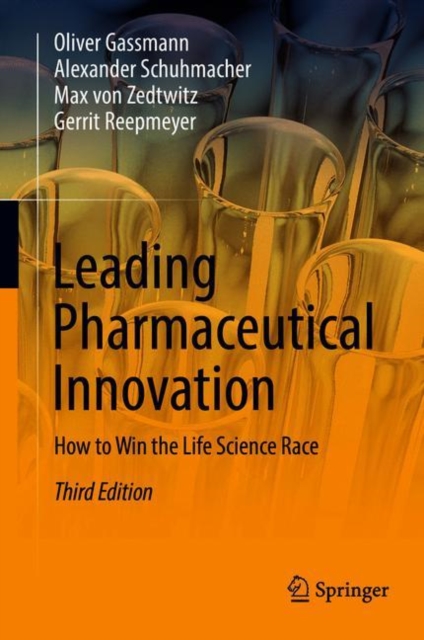 Leading Pharmaceutical Innovation : How to Win the Life Science Race, Hardback Book