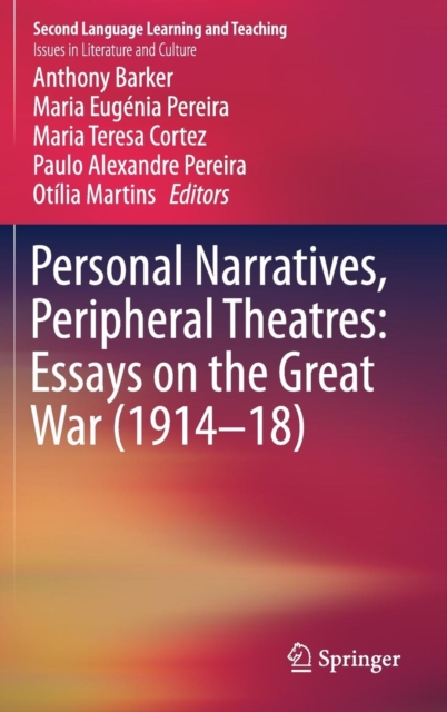 Personal Narratives, Peripheral Theatres: Essays on the Great War (1914–18), Hardback Book