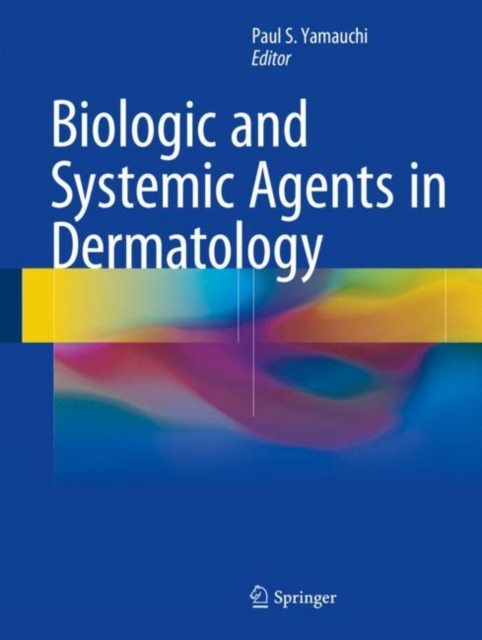 Biologic and Systemic Agents in Dermatology, Hardback Book