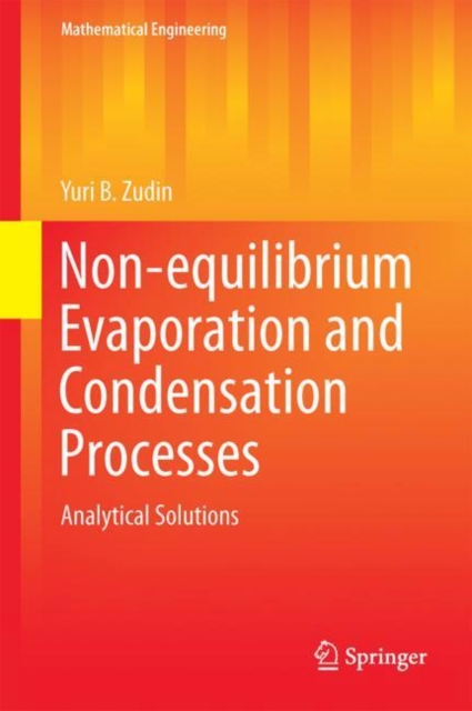 Non-equilibrium Evaporation and Condensation Processes : Analytical Solutions, Hardback Book