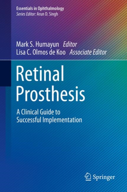 Retinal Prosthesis : A Clinical Guide to Successful Implementation, Hardback Book