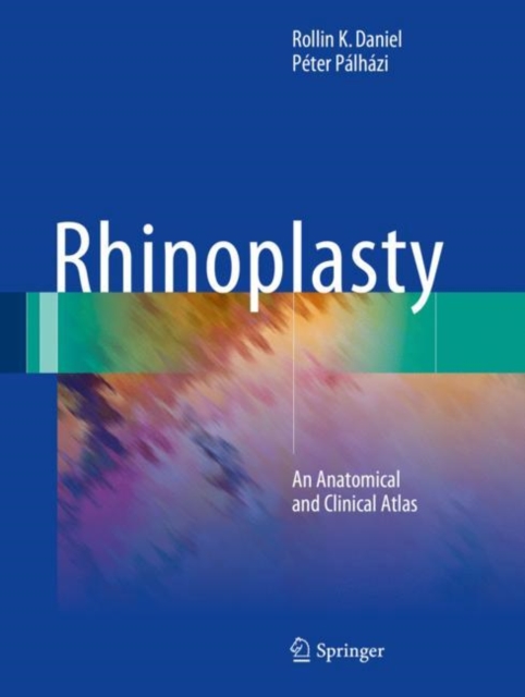 Rhinoplasty : An Anatomical and Clinical Atlas, Hardback Book