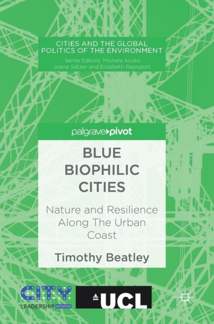 Blue Biophilic Cities : Nature and Resilience Along The Urban Coast, Hardback Book