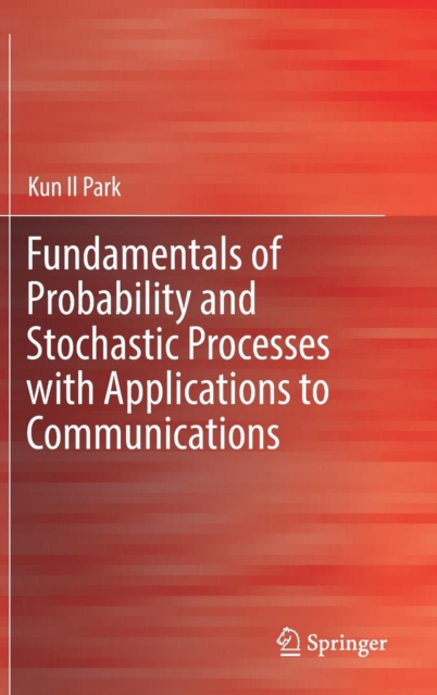 Fundamentals of Probability and Stochastic Processes with Applications to Communications, Hardback Book