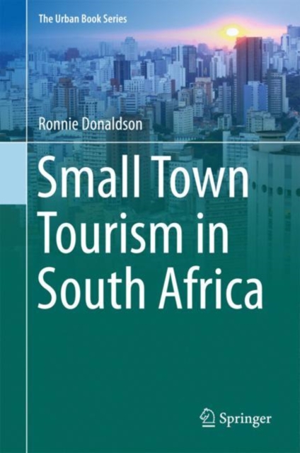 Small Town Tourism in South Africa, Hardback Book