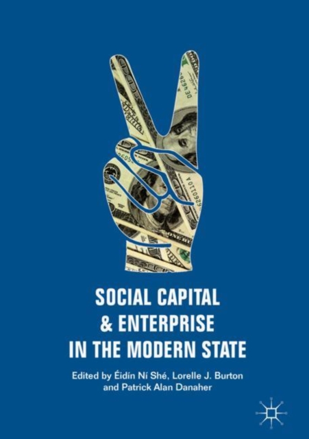 Social Capital and Enterprise in the Modern State, Hardback Book