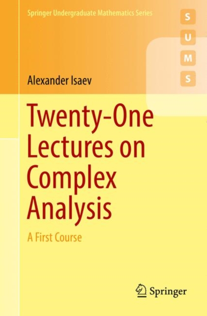 Twenty-One Lectures on Complex Analysis : A First Course, Paperback / softback Book