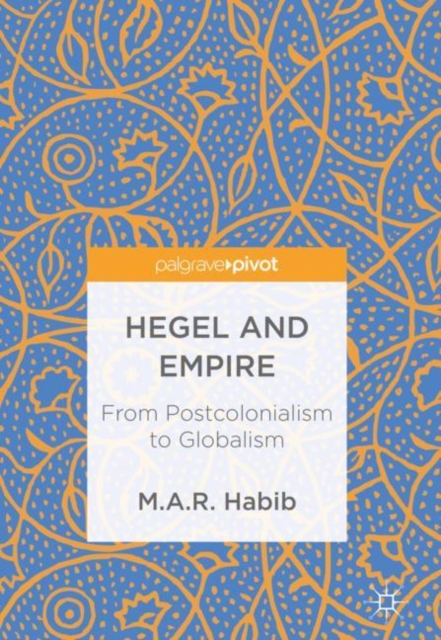 Hegel and Empire : From Postcolonialism to Globalism, Hardback Book