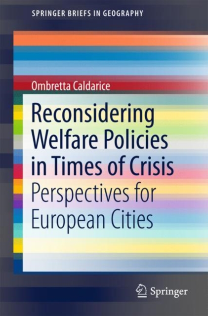 Reconsidering Welfare Policies in Times of Crisis : Perspectives for European Cities, Paperback / softback Book