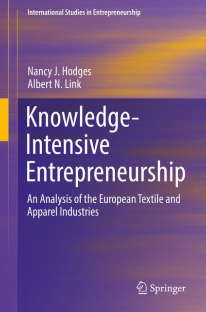 Knowledge-Intensive Entrepreneurship : An Analysis of the European Textile and Apparel Industries, Hardback Book
