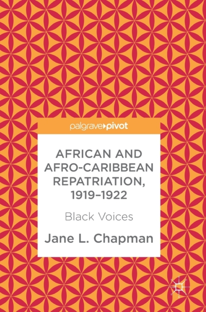 African and Afro-Caribbean Repatriation, 1919-1922 : Black Voices, Hardback Book