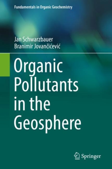 Organic Pollutants in the Geosphere, Hardback Book