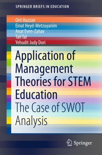 Application of Management Theories for STEM Education : The Case of SWOT Analysis, Paperback / softback Book