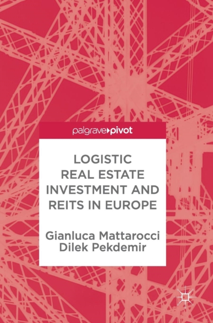 Logistic Real Estate Investment and REITs in Europe, Hardback Book