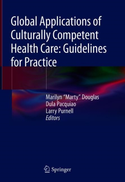 Global Applications of Culturally Competent Health Care: Guidelines for Practice, Hardback Book
