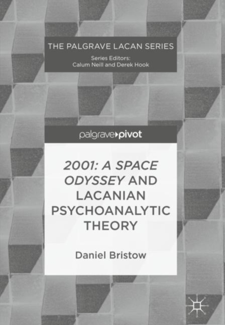2001: A Space Odyssey and Lacanian Psychoanalytic Theory, Hardback Book