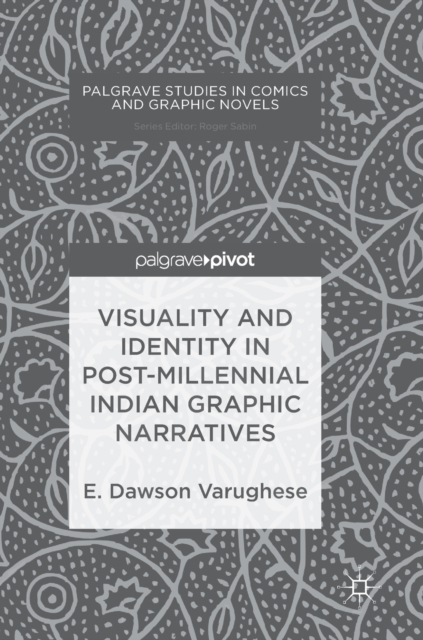 Visuality and Identity in Post-millennial Indian Graphic Narratives, Hardback Book