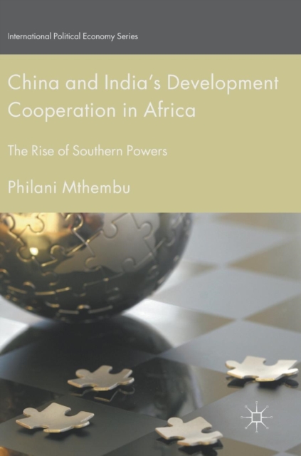 China and India’s Development Cooperation in Africa : The Rise of Southern Powers, Hardback Book